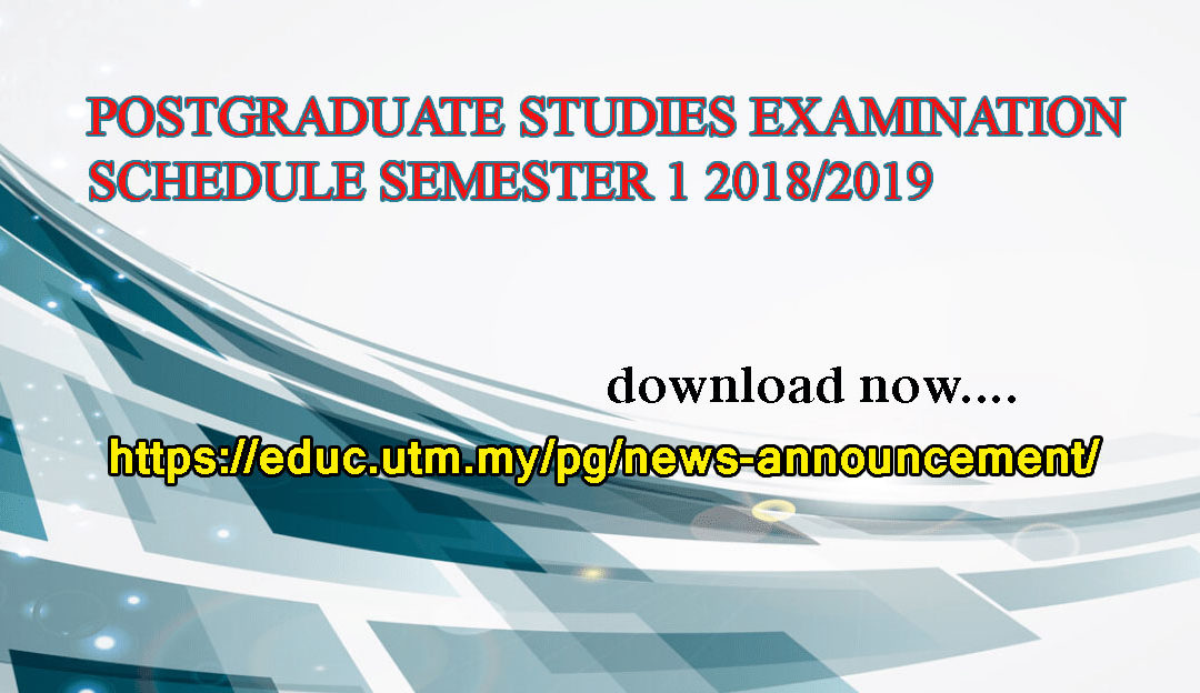 POSTGRADUATE STUDIES EXAMINATION SCHEDULE SEMESTER 1 2018/2019