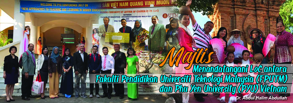 Majlis Menandatangani LoC antara Fakulti Pendidikan Universiti Teknologi Malaysia (FPUTM) dan Phu Yen University (PYU) Vietnam